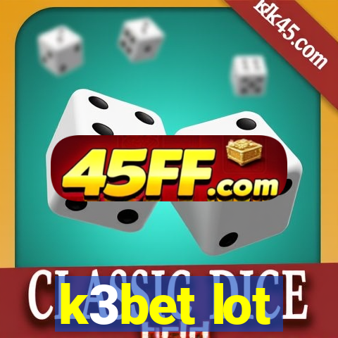 k3bet lot